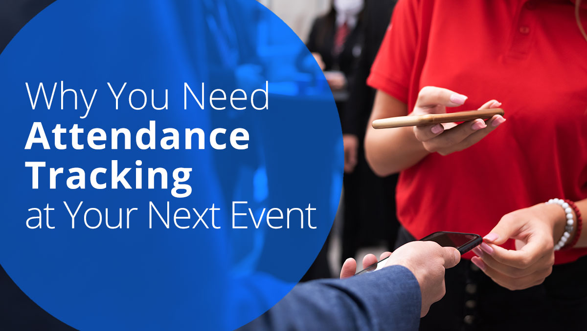 why you need attendance tracking at your event