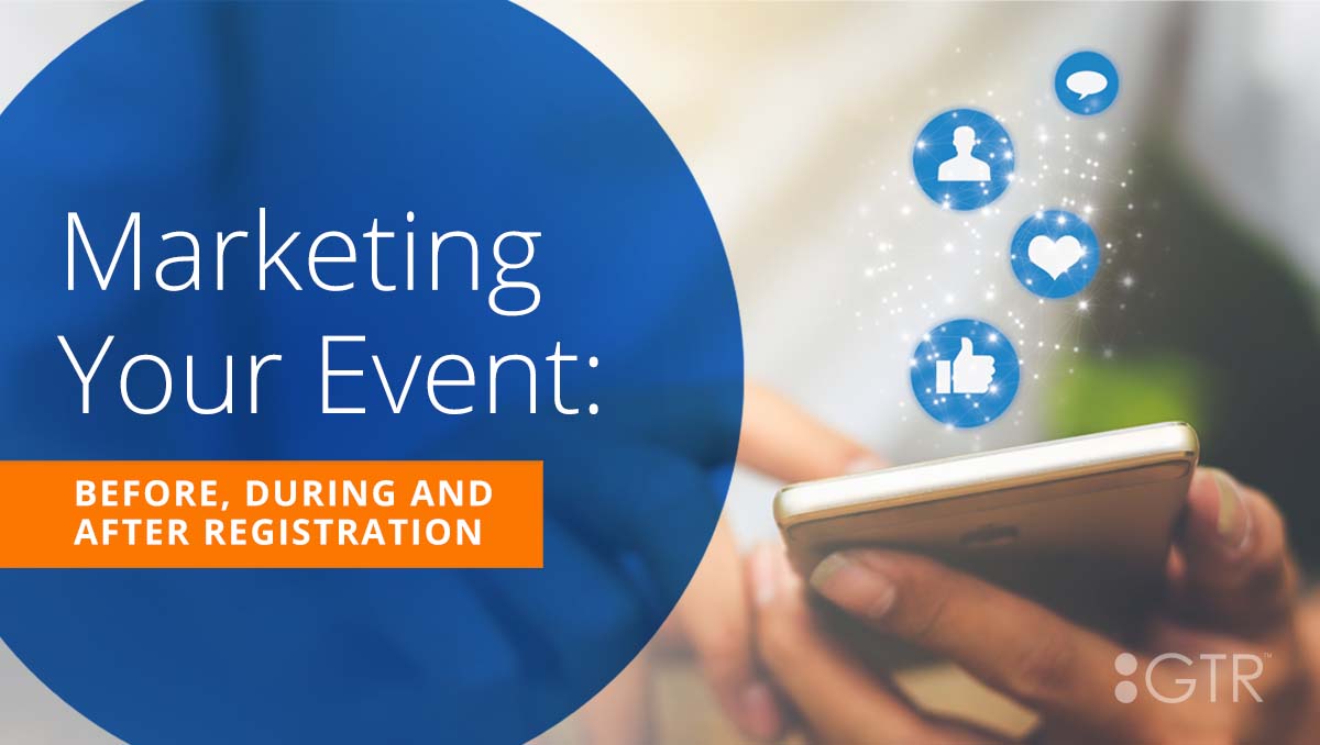 Marketing Your Event: Before, During and After Registration