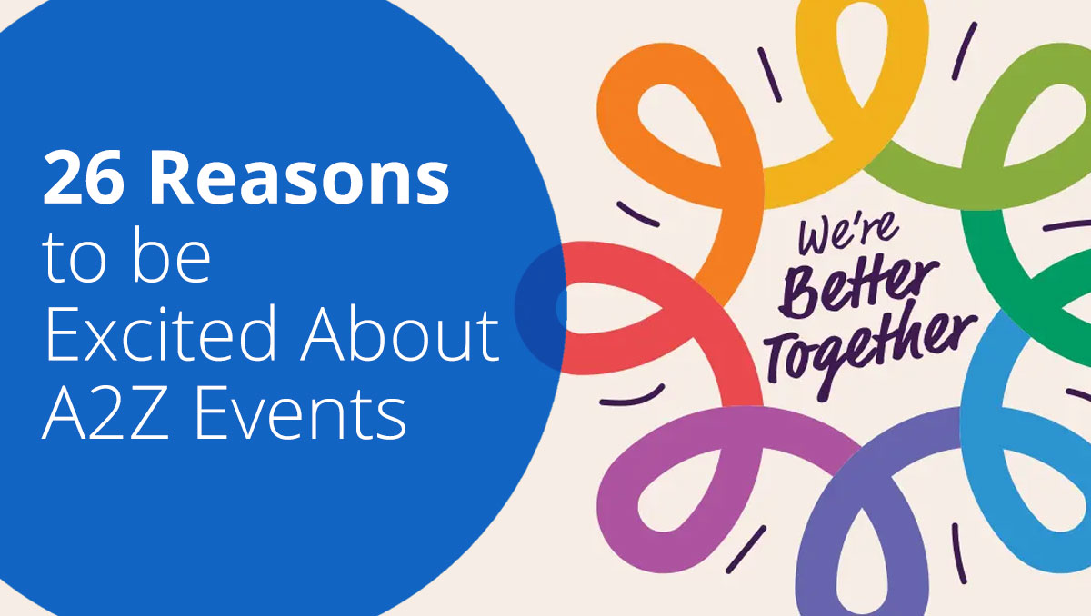 26 Reasons to be Excited About A2Z Events