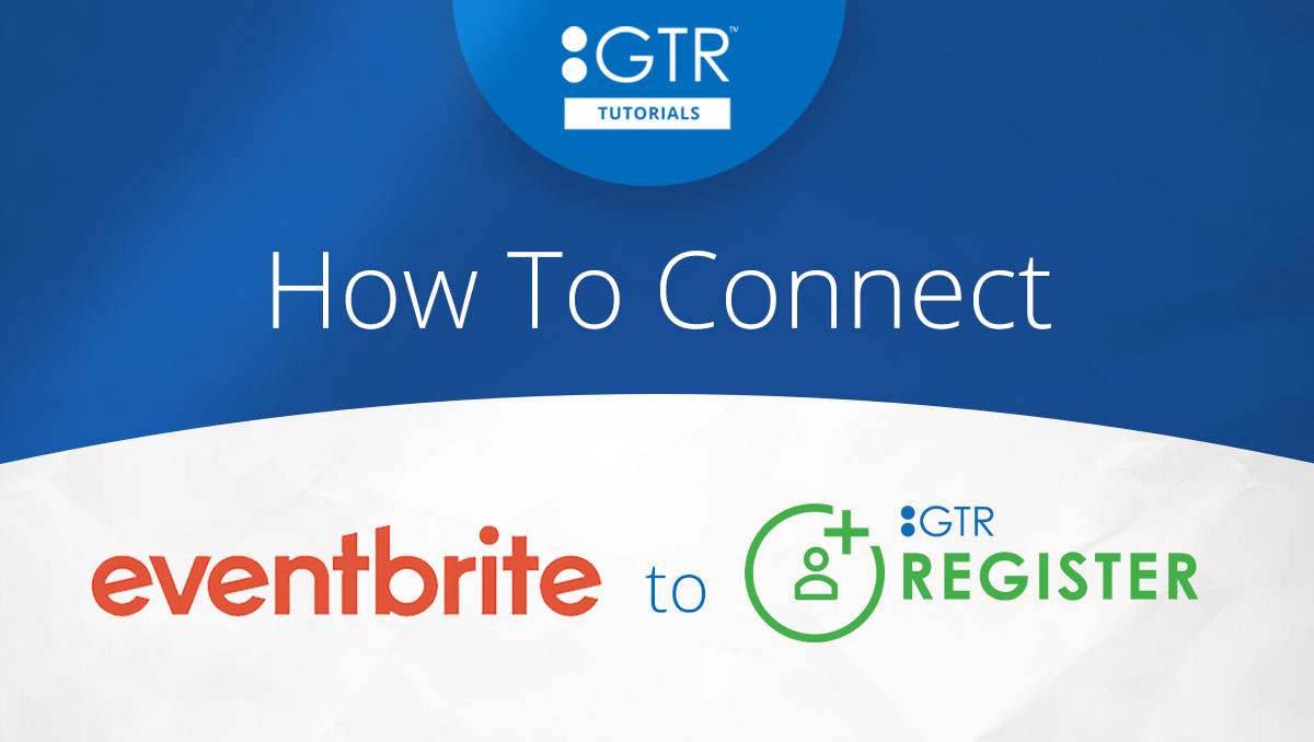 Connect Eventbrite to GTR Register