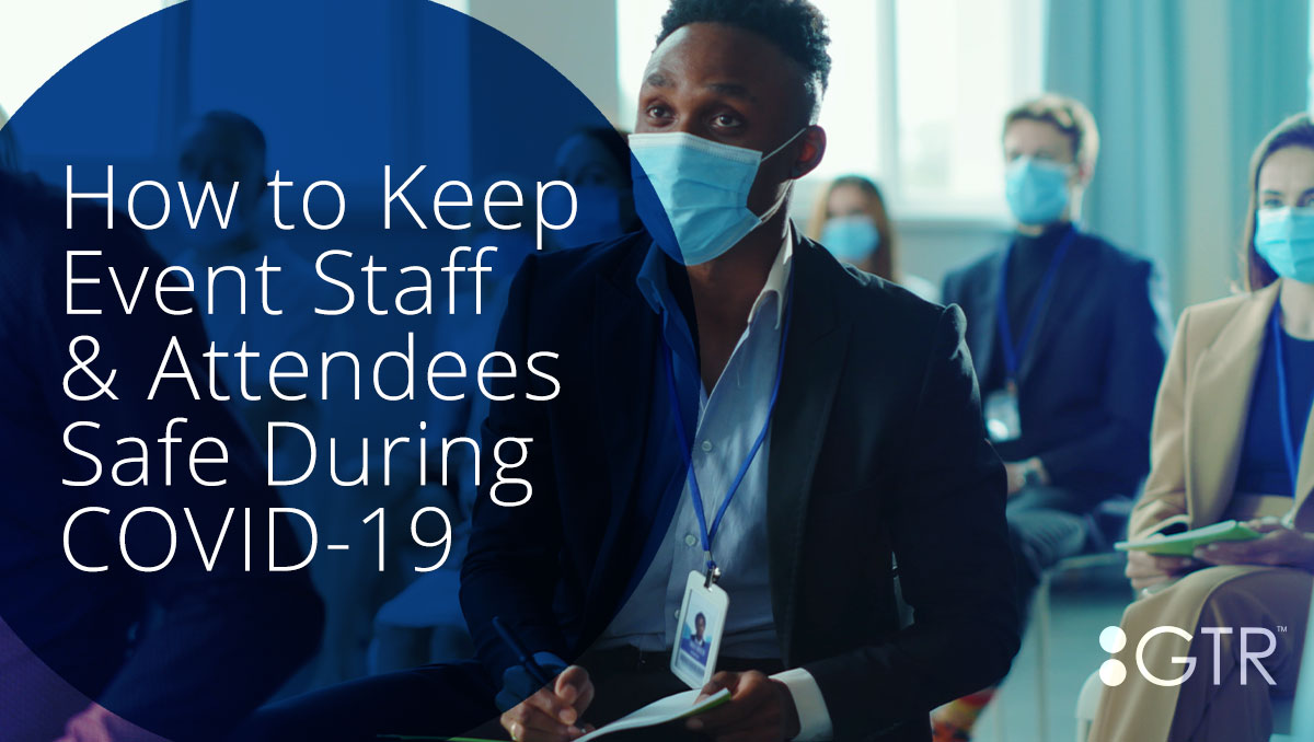 How to Keep Event Staff & Attendees Safe During COVID-19